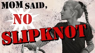 Mom said NO Slipknot  OKeefe Music Foundation [upl. by Sally]