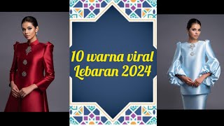 10 trend warna baju raya 2024 [upl. by Kawasaki]