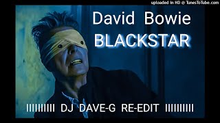 David Bowie  Blackstar DJ DaveG Reedit [upl. by Atthia]