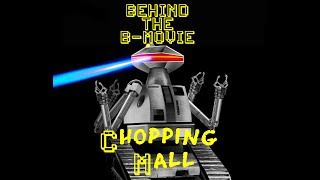 Behind the BMovie Chopping Mall 1986 [upl. by Lea]