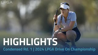 Condensed Rd 1  2024 LPGA Drive On Championship [upl. by Washburn]