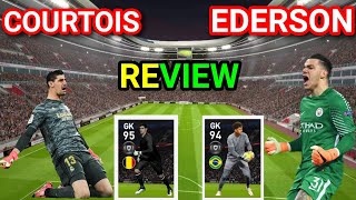 Who Is Better  95 Rated T Courtois Ederson Max Level amp Review  PES 2021 Mobile [upl. by Aninotna846]