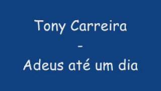 Tony Carreira  Adeus até um dia [upl. by Kylah]