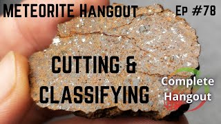 Meteorite Cutting Advice amp Main Mass ShowOff ☄️ Complete Hangout 11172021 [upl. by Wernsman]