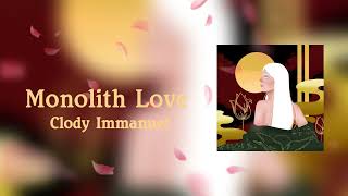 Monolith Love  Clody Immanuel [upl. by Ahsiugal]