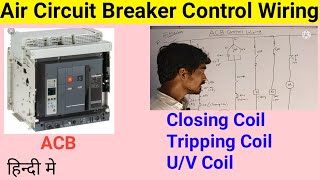 ACB Control Circuit  Air Circuit Breaker [upl. by Mile]