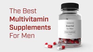 The Best Multivitamins for Men of All Ages [upl. by Uolyram]