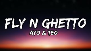 Ayo amp Teo  Fly N Ghetto Lyrics [upl. by Notslar]