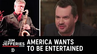 All America Wants Is the Most Entertaining Candidate  The Jim Jefferies Show [upl. by Tirb332]