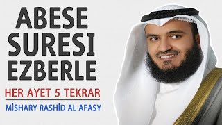 Abese suresi ezberle her ayet 5 tekrar Mishary Rashid al Afasy [upl. by Deyas]