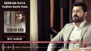 Serkan Kaya  Kalbim Senin Hala  Official Audio [upl. by Eissirc653]