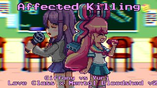 quotAffected Killingquot  Love Class x Mental Bloodshed v2  Giffany vs Yuri FNF Mashup [upl. by Viradis]