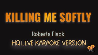 KILLING ME SOFTLY  Roberta Flack HQ KARAOKE VERSION [upl. by Trilby519]