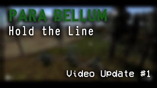 Good and Bad News  Para Bellum  Hold the Line  Video Update 1 [upl. by Enerehs]