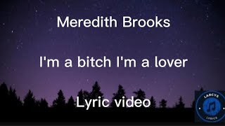 Meredith Brooks  Im a bitch Im a lover [upl. by Dnomse]