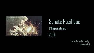 Sonate Pacifique  LImperatrice but only that last funky part extended for over an hour [upl. by Innad]