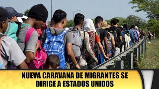 Nueva Caravana de migrantes se dirige a Estados Unidos [upl. by Colwen]