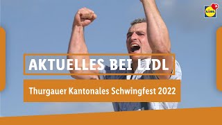 Thurgauer Kantonales Schwingfest 2022  Lidl Schweiz [upl. by Kerge609]