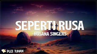 Seperti Rusa Rindu SungaiMu  Hosana Singers Lirik Lagu Rohani Kristen Terbaru 2024 [upl. by Ttam]