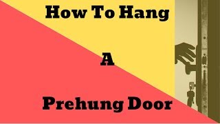 How to Hang a Prehung Door Into A Rough Opening [upl. by Cherlyn404]