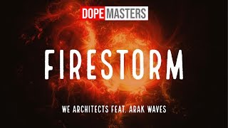 We Architects feat Arak Waves  Firestorm [upl. by Eirameinna]