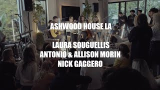 Ashwood House Worship ft Laura Souguellis Antonio amp Allison Marin amp Nick Gaggero [upl. by Notyard817]