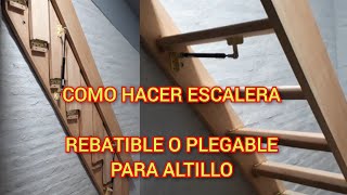 COMO HACER ESCALERA REBATIBLE PLEGABLE PARA ALTILLO O ENTREPISO [upl. by Hynes]