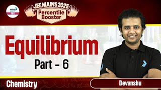 Equilibrium Part 6  Class 11 Chemistry  JEE Main 2025 Preparation  LIVE  InfinityLearnJEE [upl. by Juana]