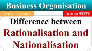 Difference between Rationalisation and Nationalisation Business Organsiation BCom 1st year [upl. by Ile]