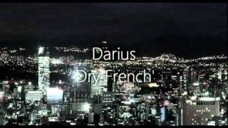 OHMT Darius  Dry French New Version [upl. by Tollmann]