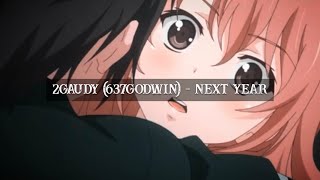 2gaudy 637godwin  Next Year unreleased song [upl. by Ennahoj]