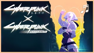 CYBERPUNK EDGERUNNERS X 2077  ALL Music From the Game Featured in the Anime  Full OST Playlist [upl. by Huggins]