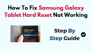 How To Fix Samsung Galaxy Tablet Hard Reset Not Working [upl. by Woodhead636]