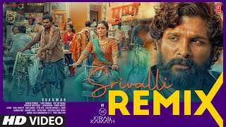 Srivalli Remix  DJ Kiran Kamath  Pushpa  Allu Arjun Rashmika Mandanna  Javed Ali  DSP Sukumar [upl. by Vala]