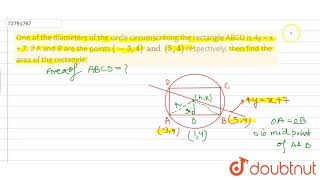 One of the diameters of the circle circumscribing the rectangle ABCD is [upl. by Llenad]