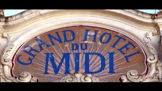 Grand Hôtel du Midi Châteaux amp Hôtels Collection [upl. by Lodovico]