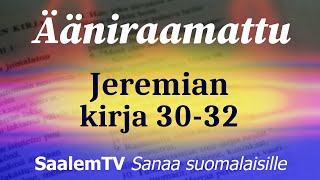 Ääniraamattu Jeremian kirja luvut 3132 [upl. by Trinl]