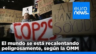 El mundo se está recalentando peligrosamente y el cambio climático se está acelerando según la O… [upl. by Lakim]