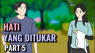 HATI YANG DITUKAR PART 5  Animasi Sekolah [upl. by Sidwell435]