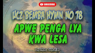 APWE PENGA LYA KWA LESA  UCZ Bemba Hymn No 78 Lyric Video [upl. by Player]