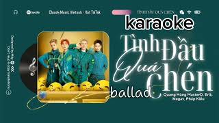 Tình đầu quá chén bản ballad karaoke [upl. by Candless]