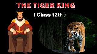 The Tiger King  Summary and Explanation Class 12 in hindi [upl. by Aidnahs]