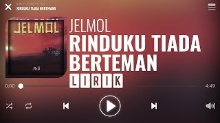 Jelmol  Rinduku Tiada Berteman Lirik [upl. by Tsugua120]