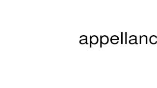 How to pronounce appellancy [upl. by Nibbs]