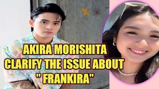 AKIRA MORISHITA CLARIFY THE ISSUE ABOUT FRANCINE DIAZ ITS CALLED quotFRANKIRAquot [upl. by Louisa]