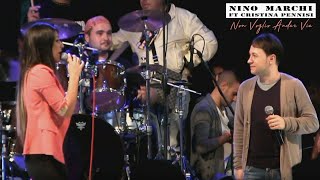 Nino Marchi Ft Cristina Pennisi  Non Voglio Andar Via  Live [upl. by Mcmurry]