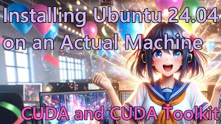 Installing Ubuntu 2404 and Understanding CUDA [upl. by Brozak]