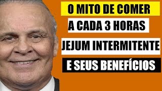 Jejum Intermitente  O Mito de comer de três em três horas  Benefícios do Jejum  Dr Lair Ribeiro [upl. by Aynnek]