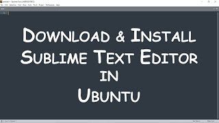 Download and install sublime text editor in ubuntu [upl. by Arel]