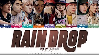 NCT 127 Rain Drop Lyrics 엔시티 127 Rain Drop 가사 Color Coded HanRomEng  ShadowByYoongi [upl. by Audra]